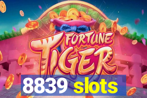 8839 slots